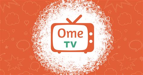 ome t|OmeTV random chat features & advantages